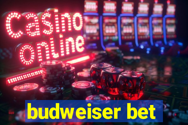 budweiser bet